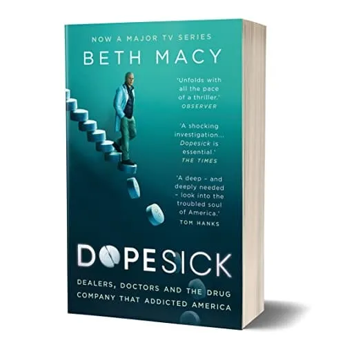 Beth Macy: Dopesick: Dealers, Doctors and the Drug Company that Addicted America [2021] paperback